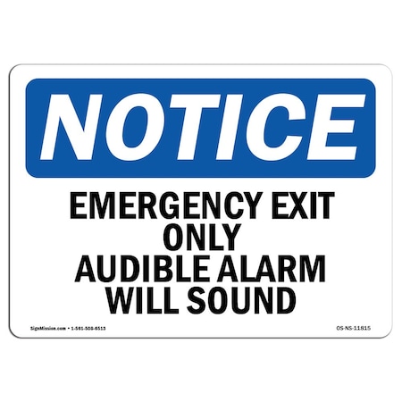 OSHA Notice Sign, Emergency Exit Only Audible Alarm Will Sound, 14in X 10in Decal